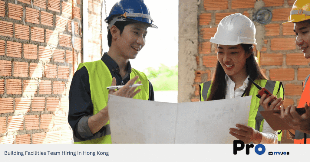 Building Facilities Team Hiring In Hong Kong