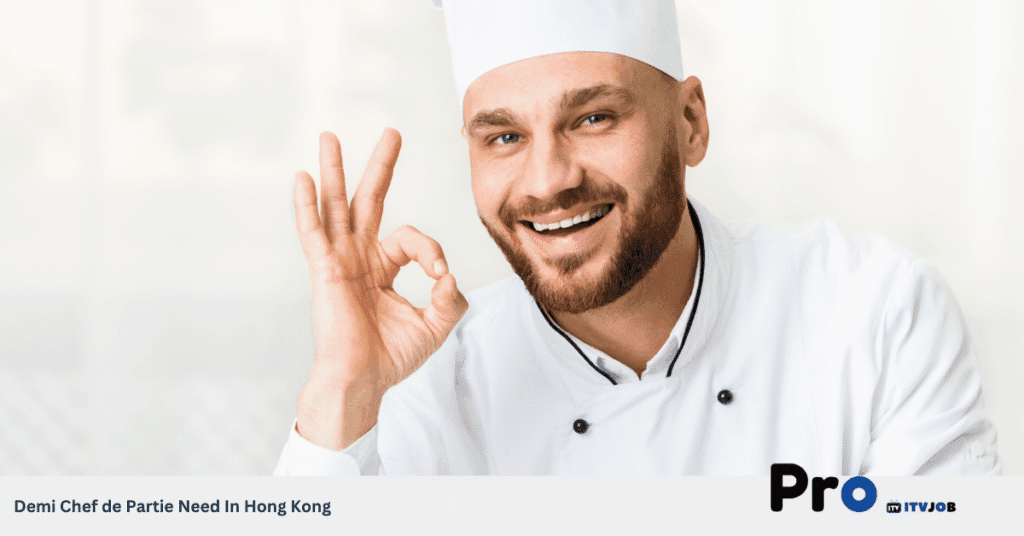Demi Chef de Partie Need In Hong Kong