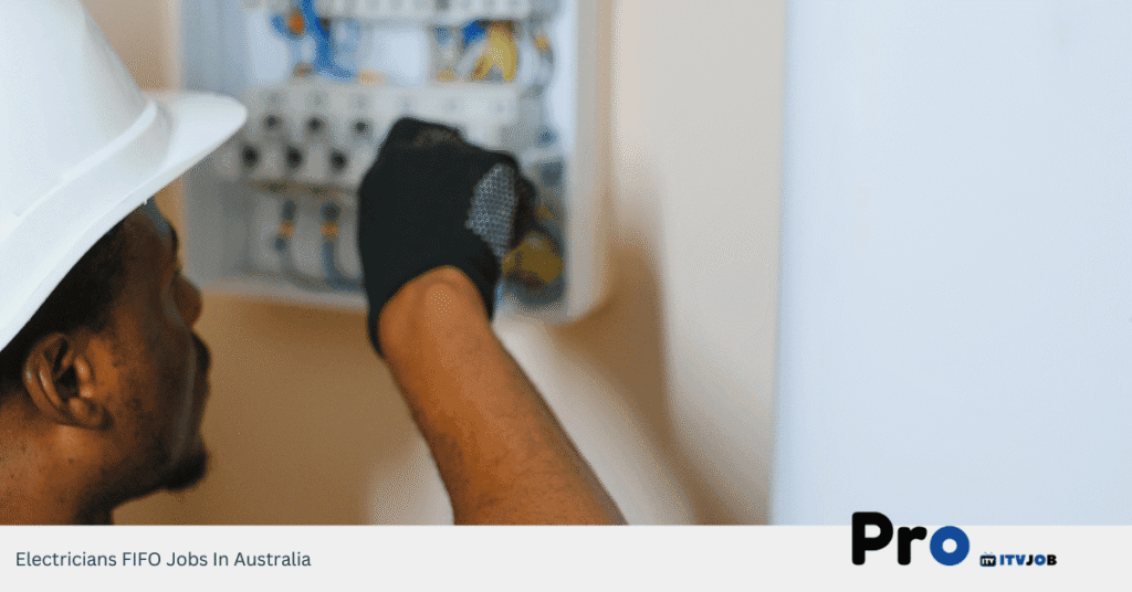 Electricians FIFO Jobs In Australia
