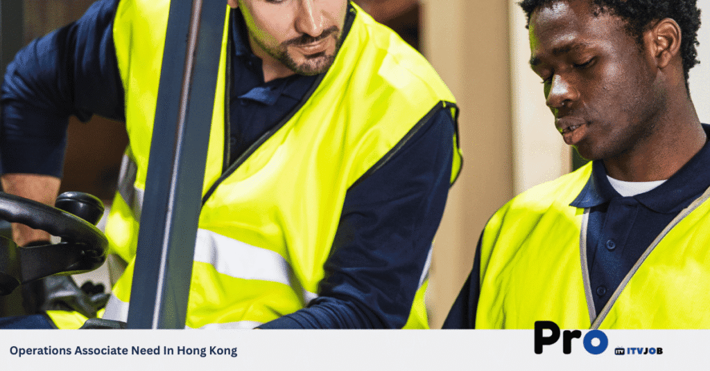 Operations Associate Need In Hong Kong