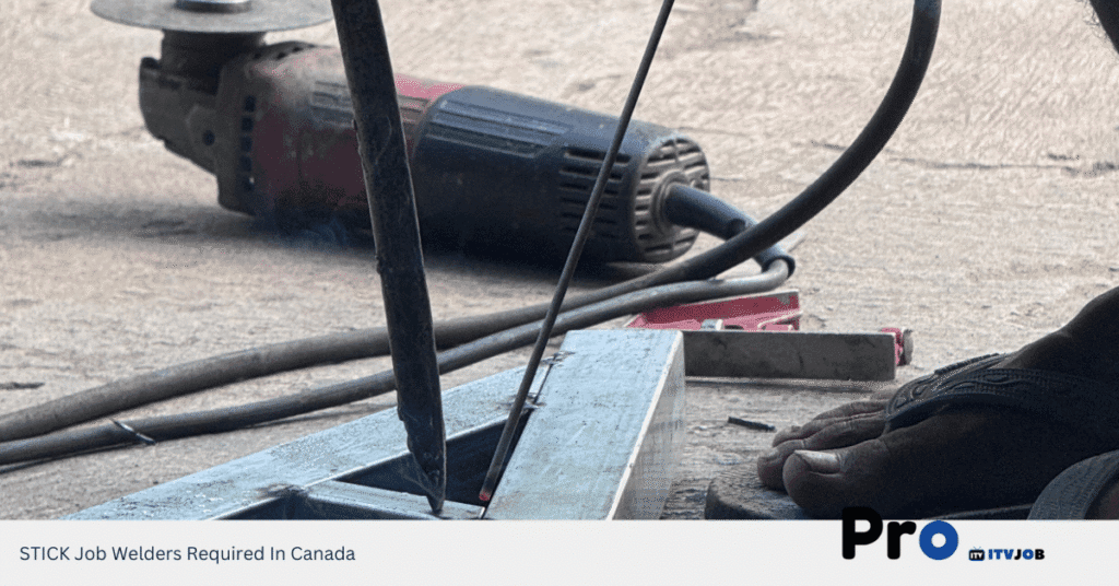 STICK Job Welders Required In Canada