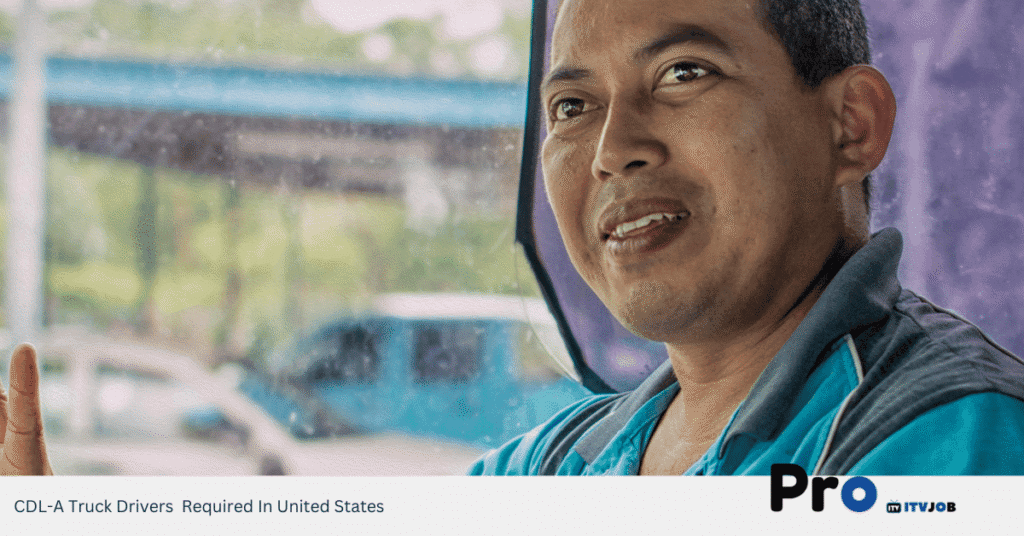 CDL-A Truck Drivers Required In United States