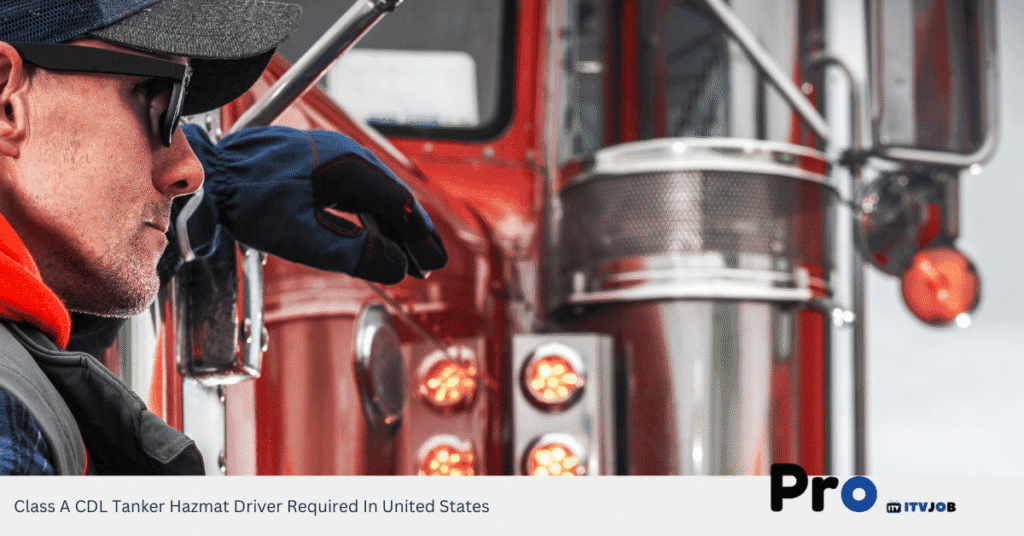 Class A CDL Tanker Hazmat Driver Required In United States