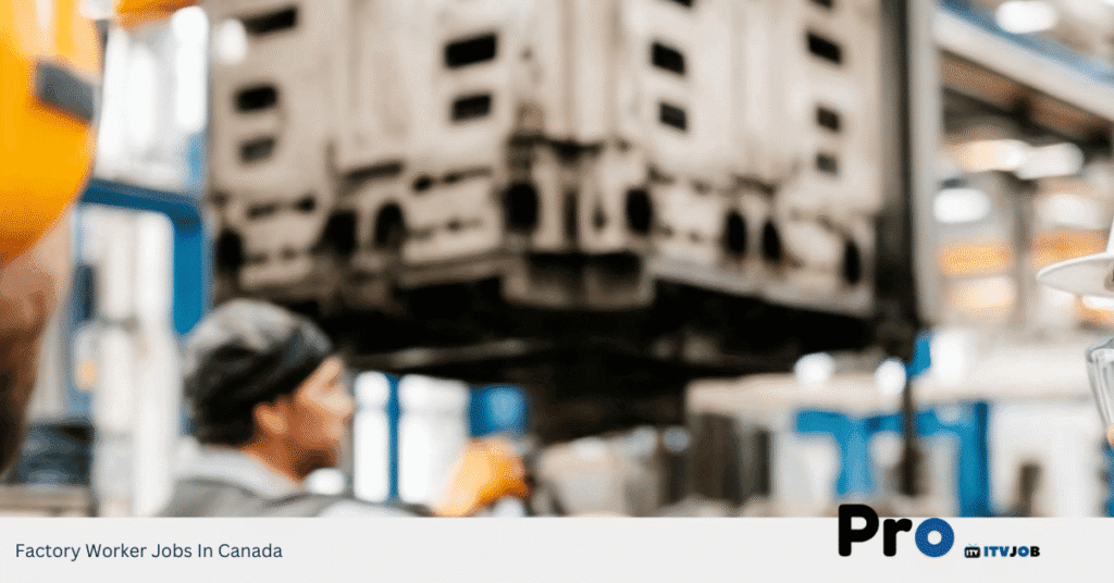 Factory Worker Jobs In Canada
