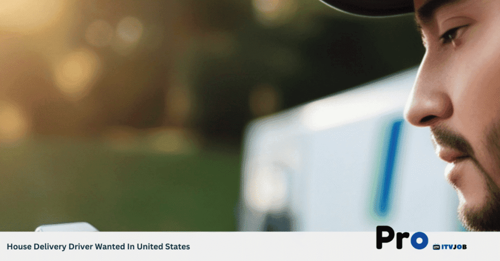 House Delivery Driver Wanted In United States