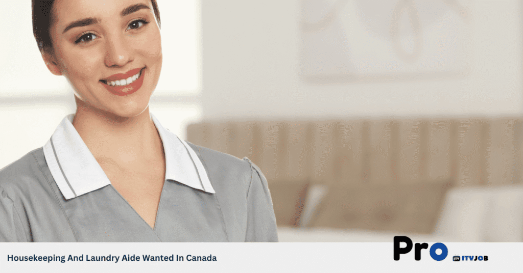Housekeeping And Laundry Aide Wanted In Canada
