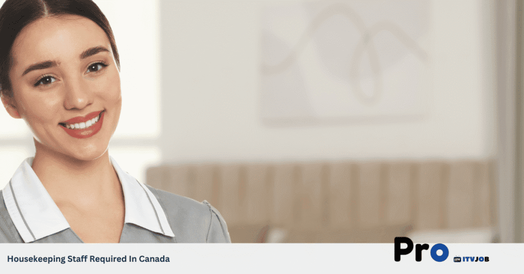 Housekeeping Staff Required In Canada