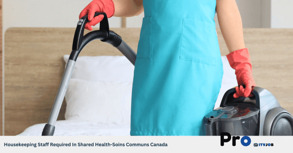 Housekeeping Staff Required In Shared Health-Soins Communs Canada