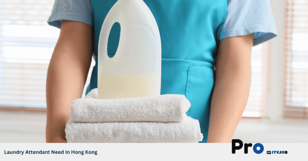Laundry Attendant Need In Hong Kong