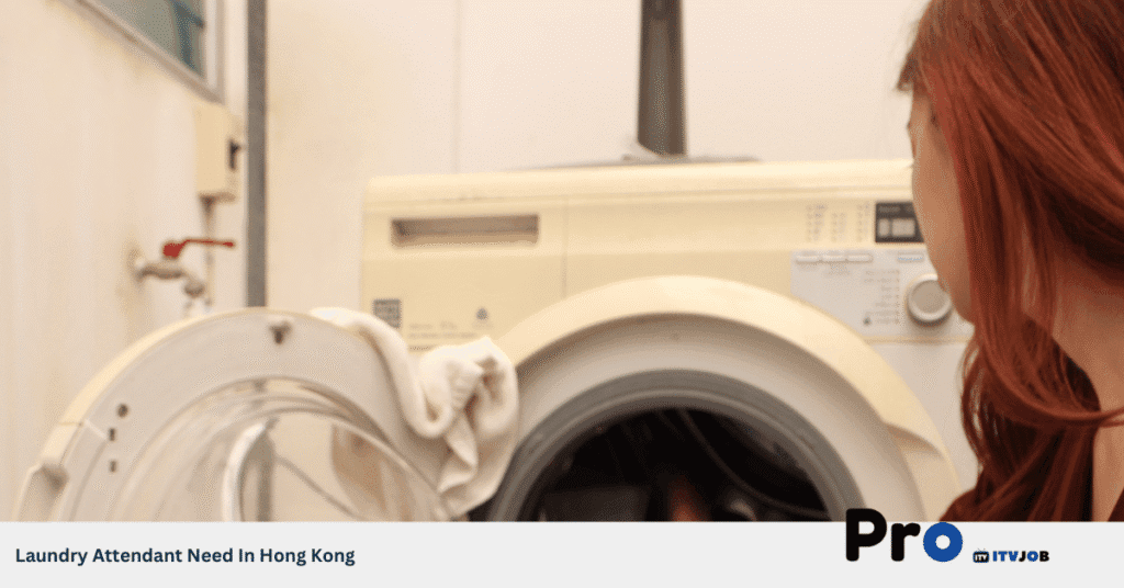 Laundry Attendant Need In Hong Kong
