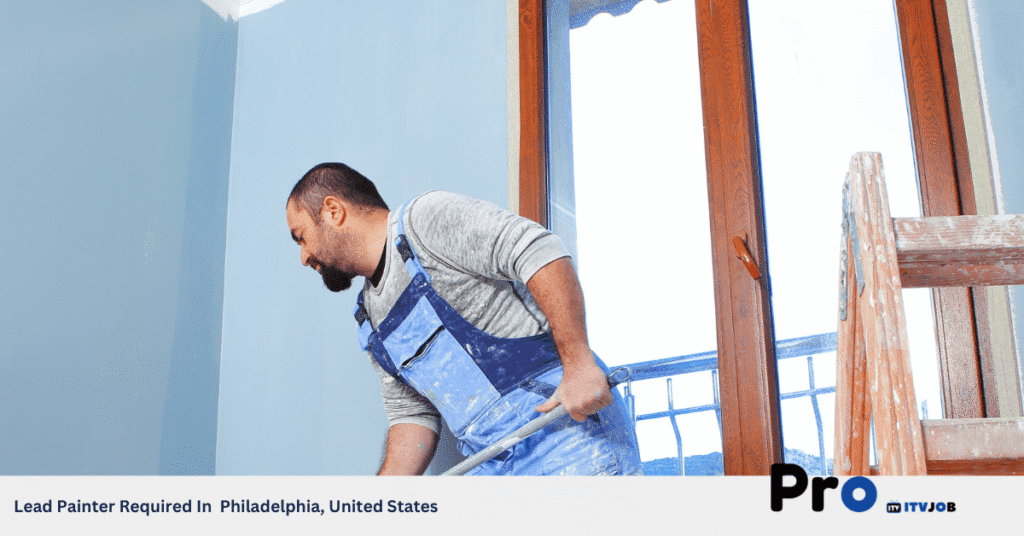 Lead Painter Required In Philadelphia, United States