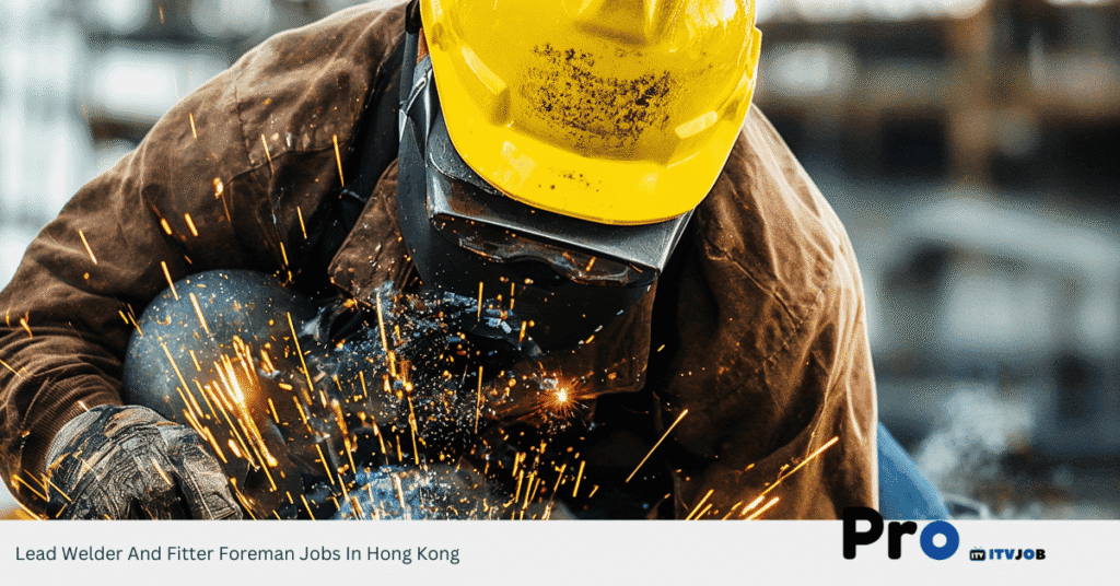 Lead Welder And Fitter Foreman Jobs In Hong Kong