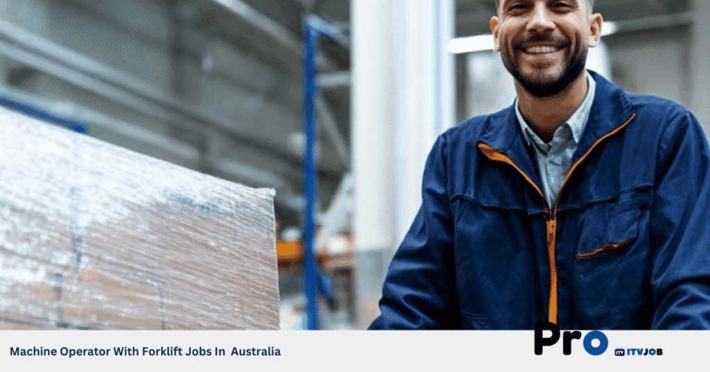 Machine Operator With Forklift Jobs In Australia
