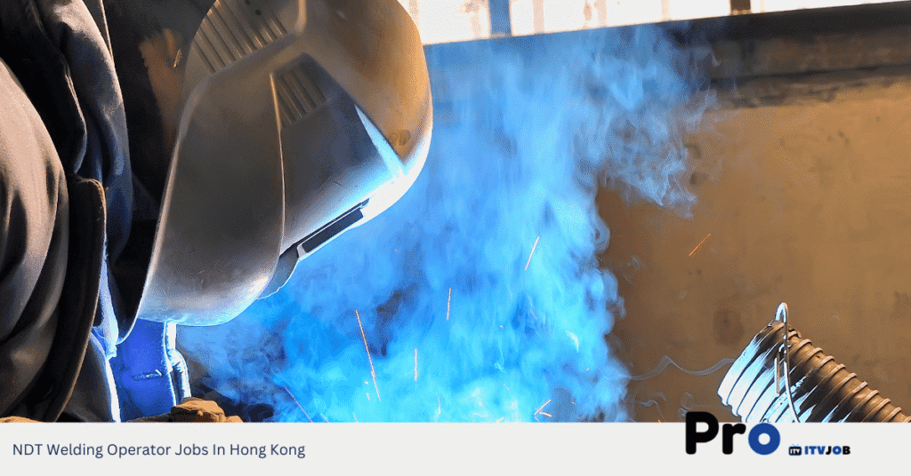 NDT Welding Operator Jobs In Hong Kong