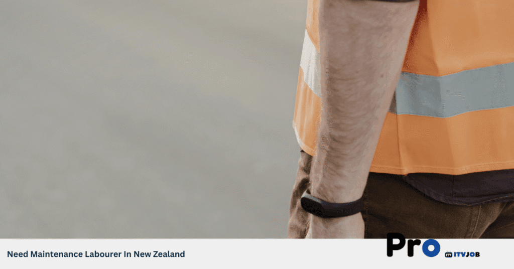 Need Maintenance Labourer In New Zealand