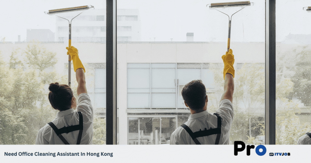 Need Office Cleaning Assistant In Hong Kong