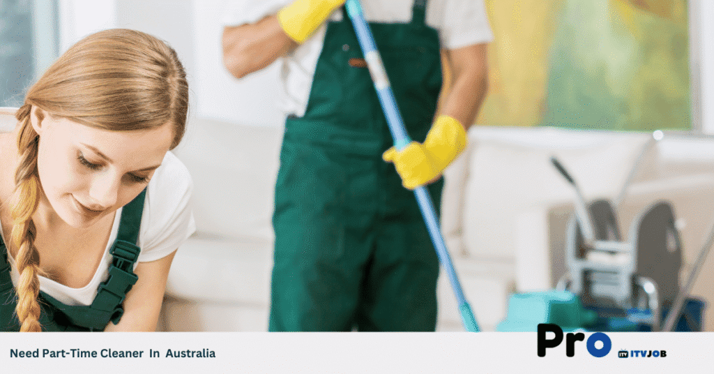 Need Part-Time Cleaner In Australia