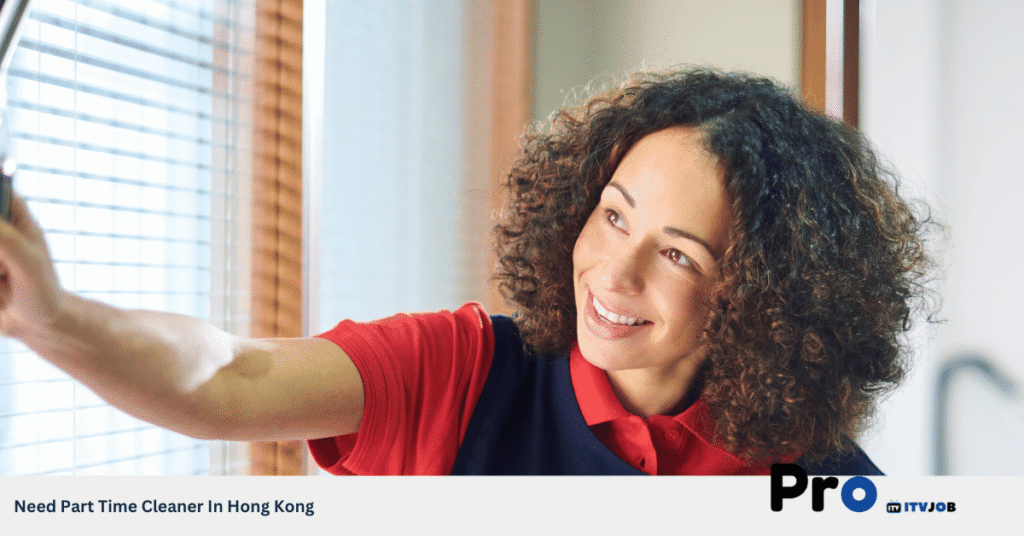 Need Part Time Cleaner In Hong Kong