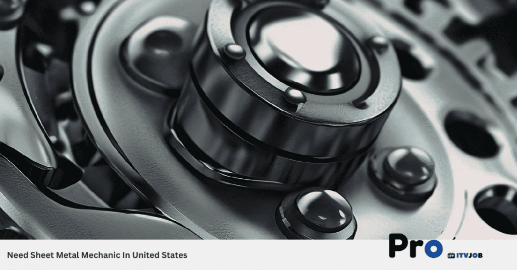 Need Sheet Metal Mechanic In United States