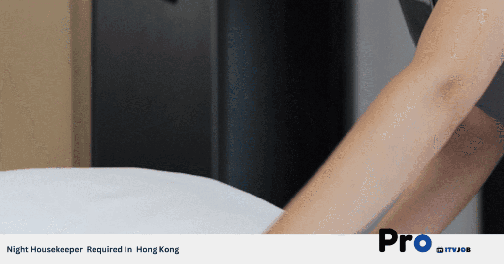 Night Housekeeper Required In Hong Kong