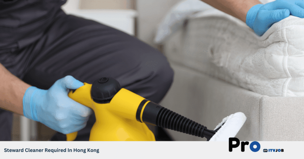 Steward Cleaner Required In Hong Kong