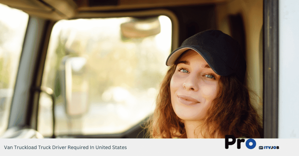 Van Truckload Truck Driver Required In United States
