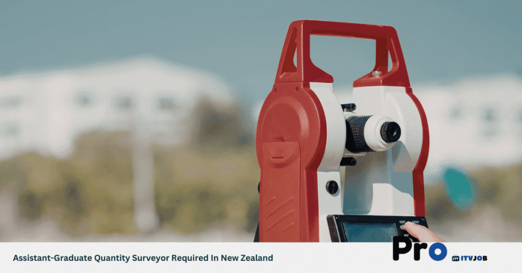 Assistant-Graduate Quantity Surveyor Required In New Zealand