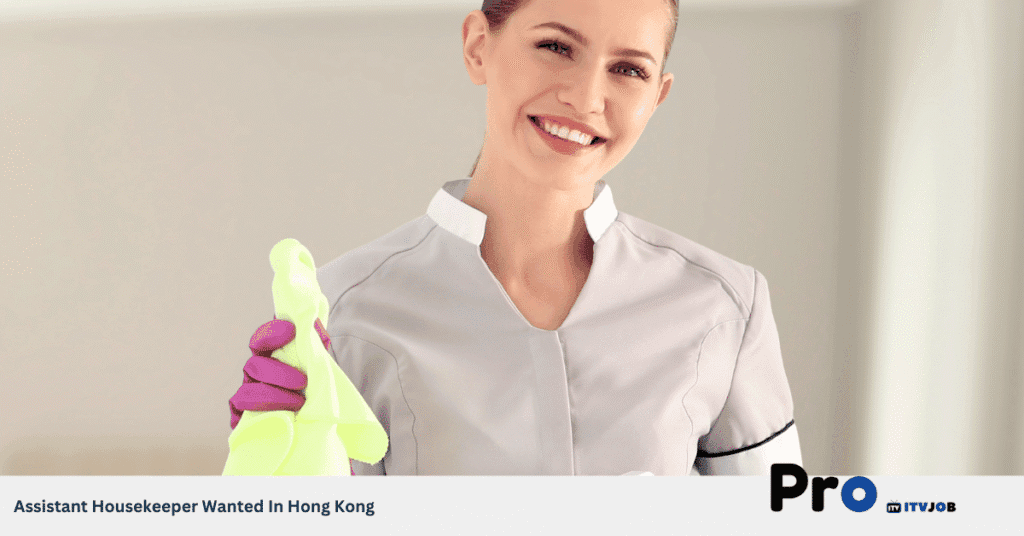 Assistant Housekeeper Wanted In Hong Kong