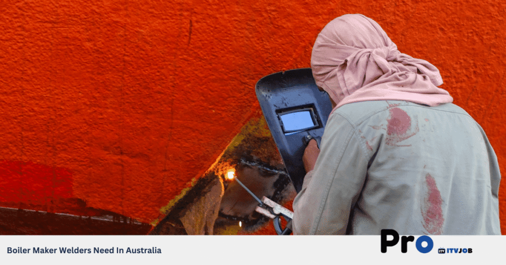 Boiler Maker Welders Need In Australia