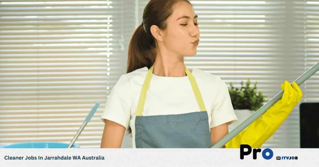 Cleaner Jobs In Jarrahdale WA Australia