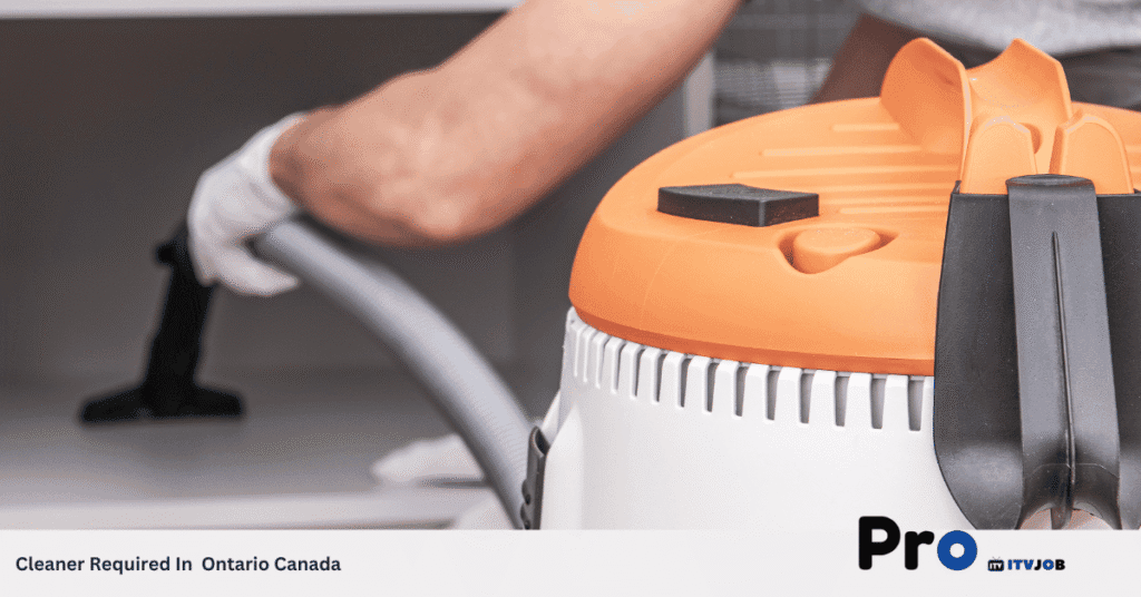 Cleaner Required In Ontario Canada