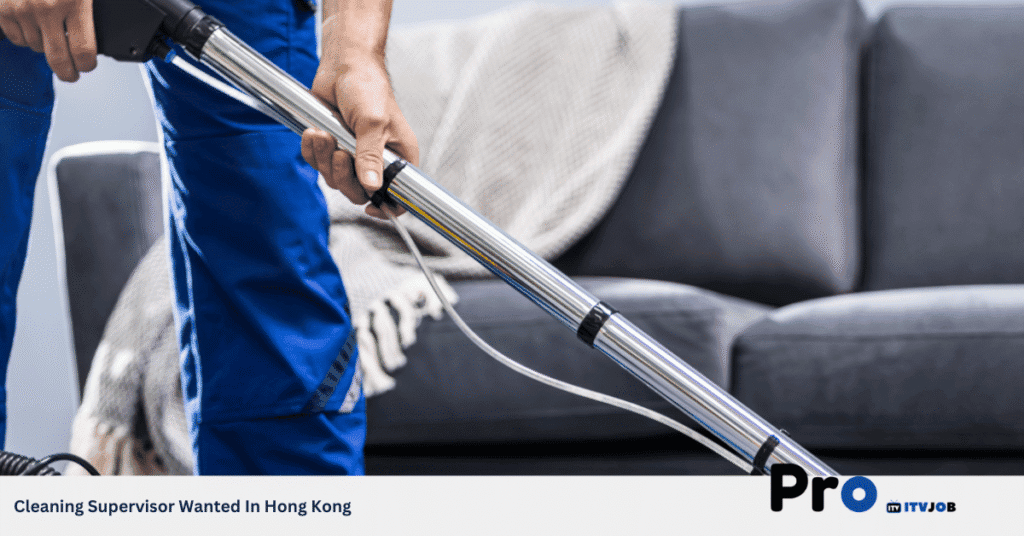 Cleaning Supervisor Wanted In Hong Kong
