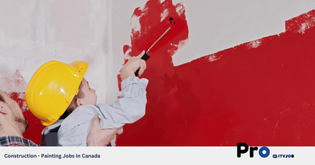 Construction - Painting Jobs In Canada