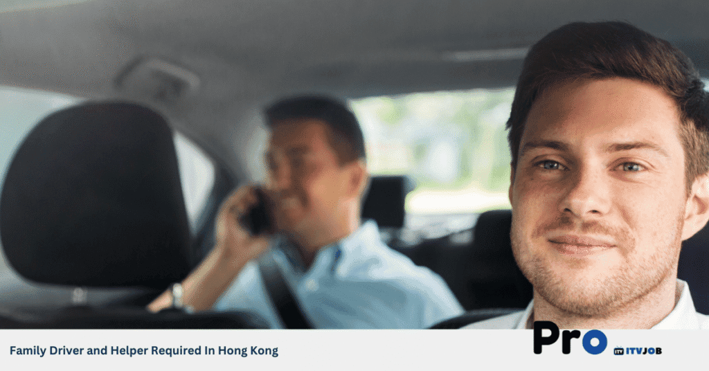 Family Driver and Helper Required In Hong Kong