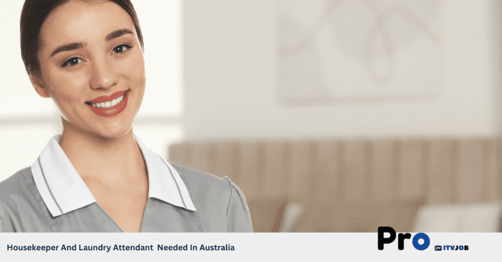 Housekeeper And Laundry Attendant Needed In Australia
