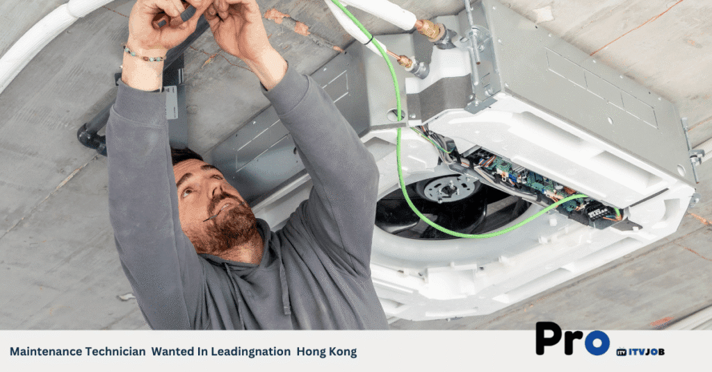 Maintenance Technician Wanted In Leadingnation Hong Kong