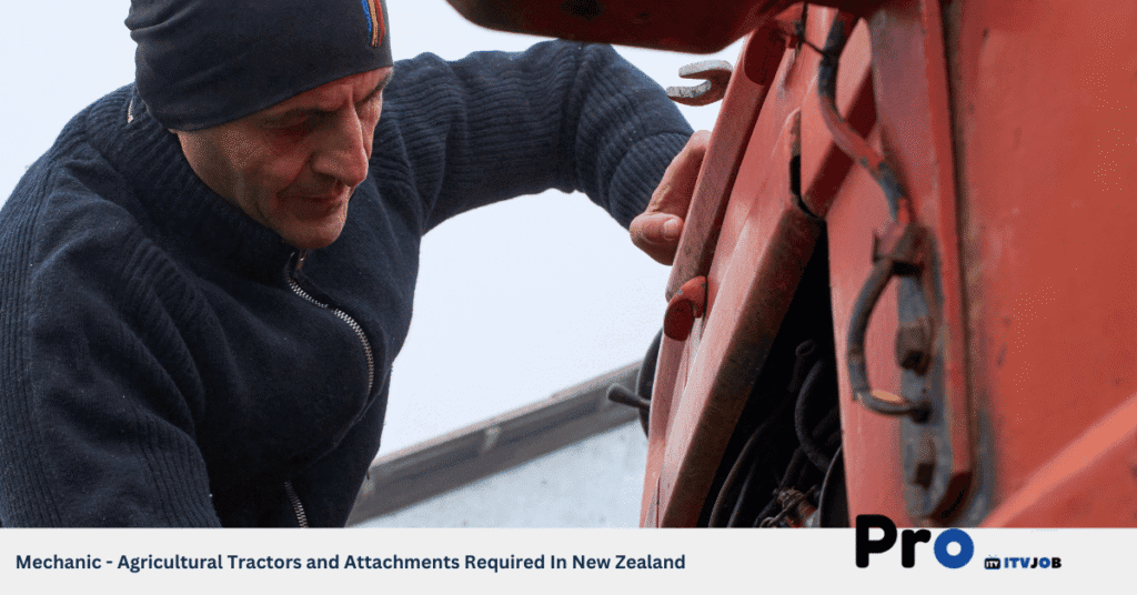 Mechanic - Agricultural Tractors and Attachments Required In New Zealand