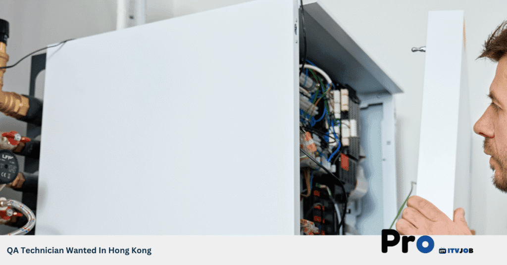 QA Technician Wanted In Hong Kong