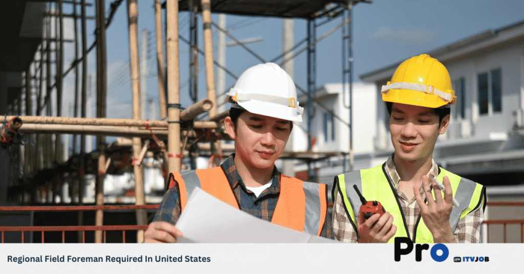 Regional Field Foreman Required In United States