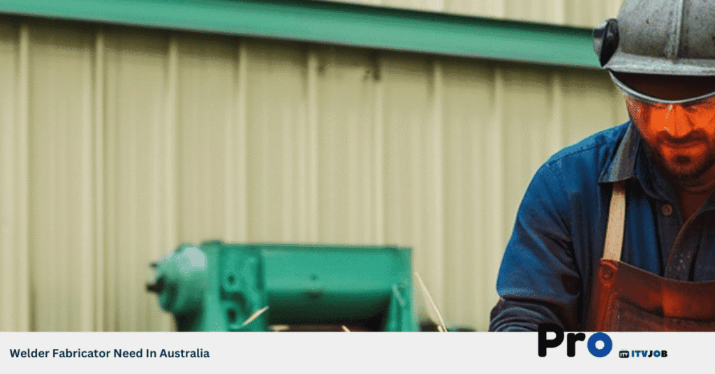 Welder Fabricator Need In Australia