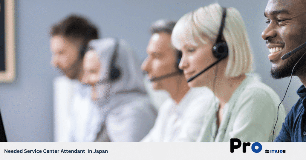 Needed Service Center Attendant In Japan