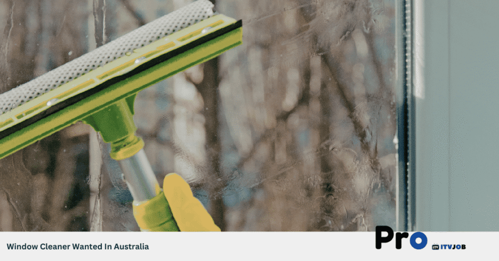 Window Cleaner Wanted In Australia